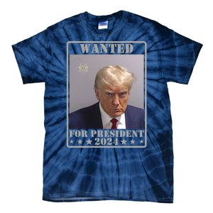 Trump Wanted For President 2024 Tie-Dye T-Shirt