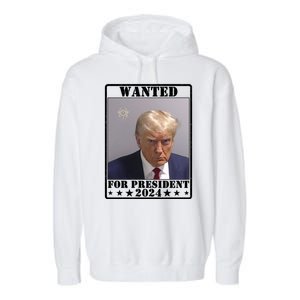 Trump Wanted For President 2024 Garment-Dyed Fleece Hoodie