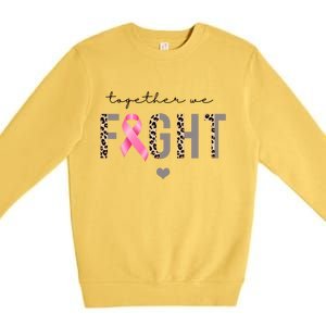 Together We Fight Breast Cancer Awareness Leopard Premium Crewneck Sweatshirt