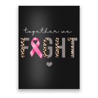 Together We Fight Breast Cancer Awareness Leopard Poster