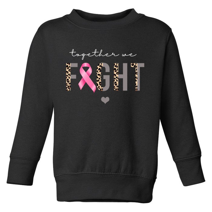 Together We Fight Breast Cancer Awareness Leopard Toddler Sweatshirt