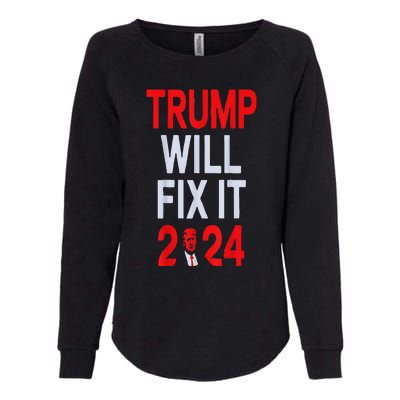 Trump Will Fix It Election 2024 Womens California Wash Sweatshirt