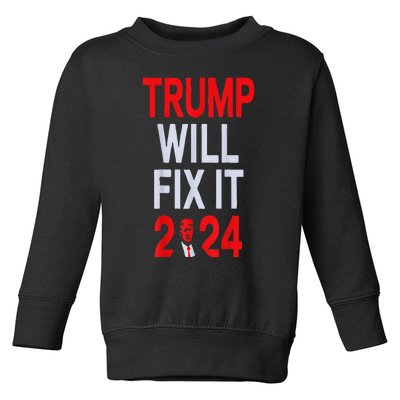 Trump Will Fix It Election 2024 Toddler Sweatshirt