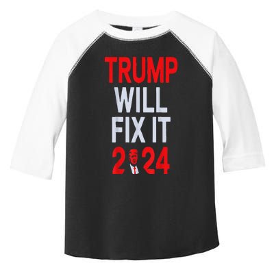 Trump Will Fix It Election 2024 Toddler Fine Jersey T-Shirt