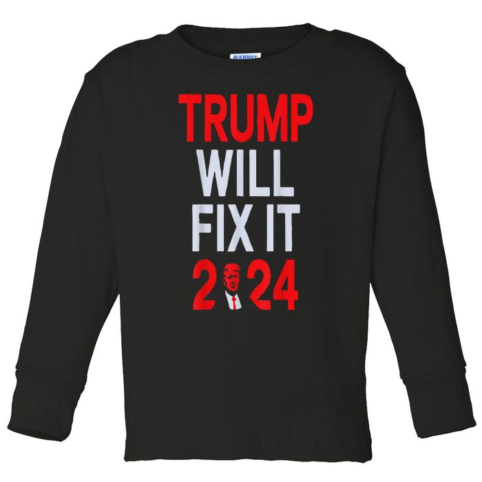 Trump Will Fix It Election 2024 Toddler Long Sleeve Shirt