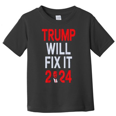 Trump Will Fix It Election 2024 Toddler T-Shirt