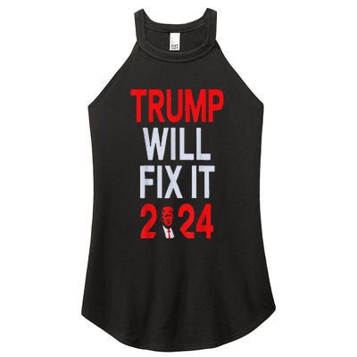 Trump Will Fix It Election 2024 Women's Perfect Tri Rocker Tank