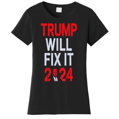 Trump Will Fix It Election 2024 Women's T-Shirt