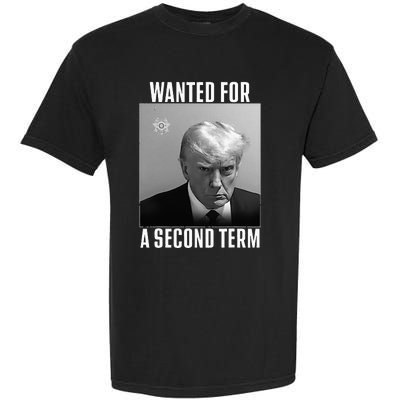 Trump Wanted For A Second Term Garment-Dyed Heavyweight T-Shirt