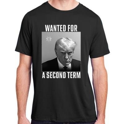 Trump Wanted For A Second Term Adult ChromaSoft Performance T-Shirt