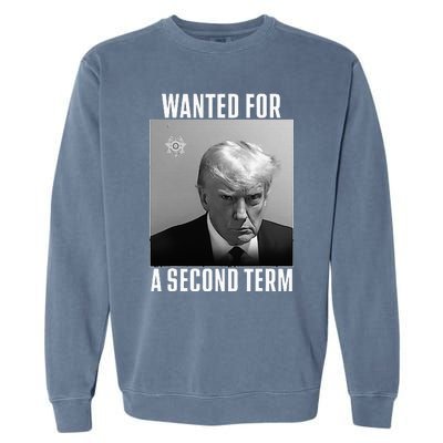 Trump Wanted For A Second Term Garment-Dyed Sweatshirt