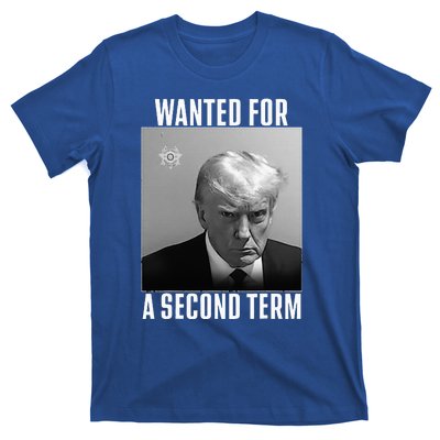 Trump Wanted For A Second Term T-Shirt