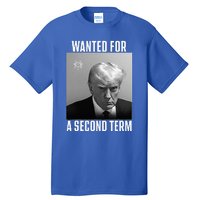 Trump Wanted For A Second Term Tall T-Shirt