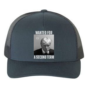 Trump Wanted For A Second Term Yupoong Adult 5-Panel Trucker Hat