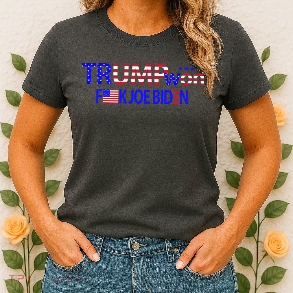 Trump Won F Biden Womens T-Shirt