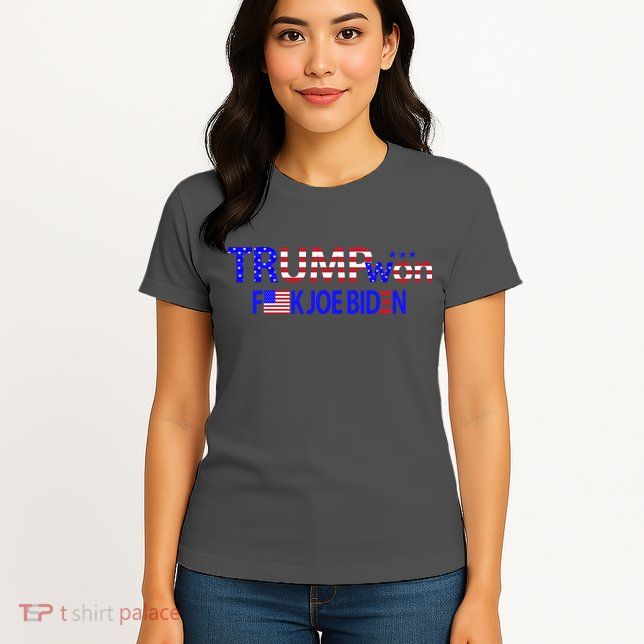 Trump Won F Biden Womens T-Shirt