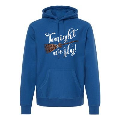 Tonight We Fly Fun Halloween Pumpkin Witches Premium Hoodie