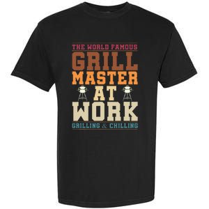 The World Famous Grill Master At Work Funny BBQ Barbecue Garment-Dyed Heavyweight T-Shirt