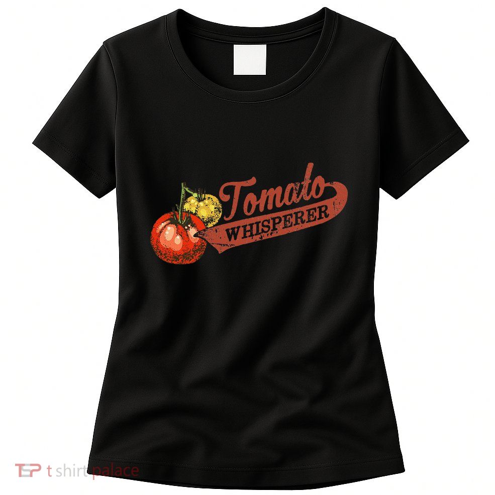 Tomato Whisperer For Gardening Enthusiasts Womens T-Shirt
