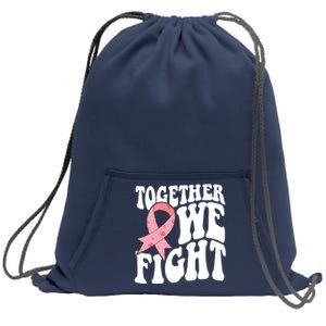 Together We Fight Breast Cancer Retro Sweatshirt Cinch Pack Bag