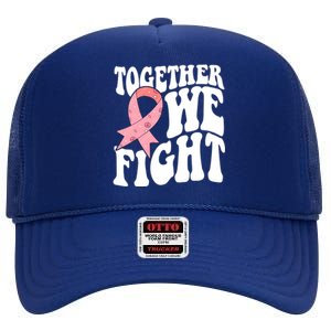 Together We Fight Breast Cancer Retro High Crown Mesh Back Trucker Hat