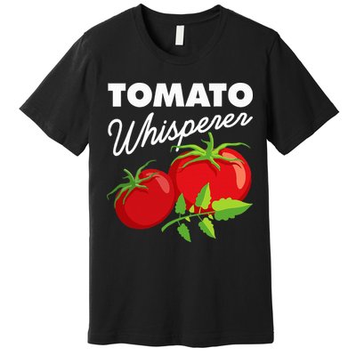 Tomato Whisperer Funny Vegan Farmer Garden Farm Lover Outfit Premium T-Shirt