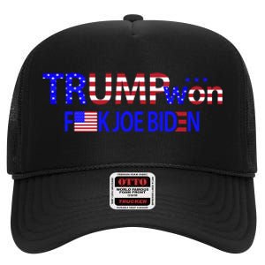 Trump Won F Joe Biden High Crown Mesh Back Trucker Hat