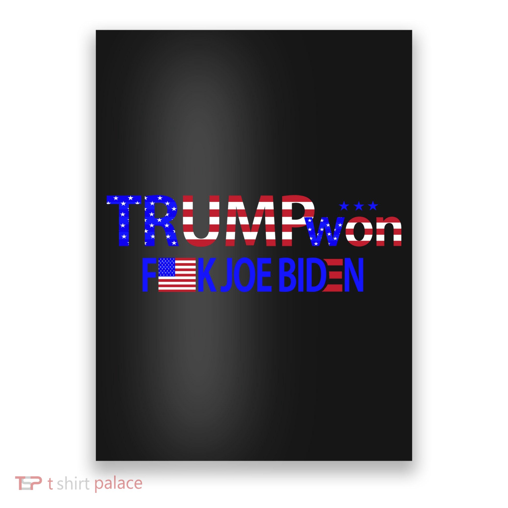 Trump Won F Joe Biden Poster