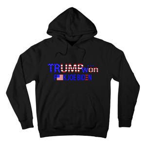 Trump Won F Joe Biden Tall Hoodie