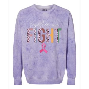 Together We Fight Breast Cancer Awareness Pink Ribbon Colorblast Crewneck Sweatshirt