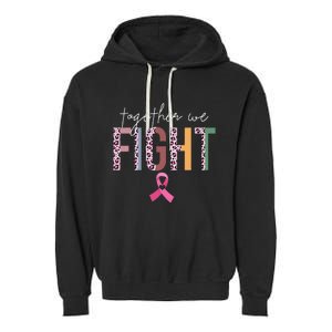 Together We Fight Breast Cancer Awareness Pink Ribbon Garment-Dyed Fleece Hoodie