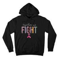 Together We Fight Breast Cancer Awareness Pink Ribbon Hoodie