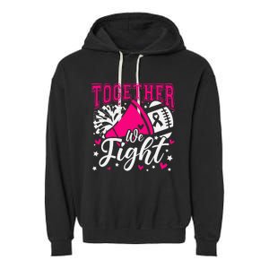 Together We Fight Breast Cancer Awareness Pink Ribbon Garment-Dyed Fleece Hoodie