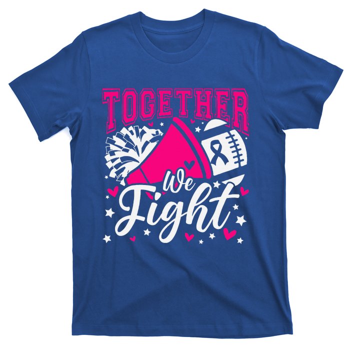 Together We Fight Breast Cancer Awareness Pink Ribbon T-Shirt