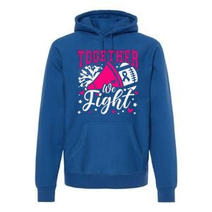 Together We Fight Breast Cancer Awareness Pink Ribbon Premium Hoodie