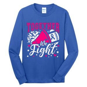 Together We Fight Breast Cancer Awareness Pink Ribbon Tall Long Sleeve T-Shirt