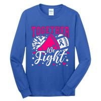 Together We Fight Breast Cancer Awareness Pink Ribbon Tall Long Sleeve T-Shirt