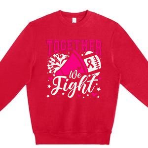 Together We Fight Breast Cancer Awareness Pink Ribbon Premium Crewneck Sweatshirt