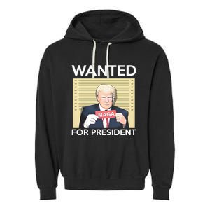 Trump Wanted For President Garment-Dyed Fleece Hoodie