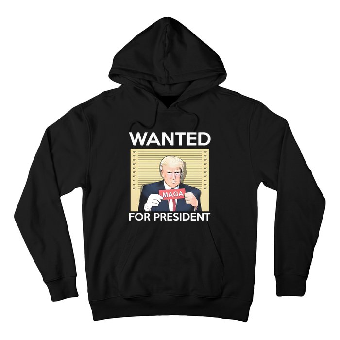 Trump Wanted For President Hoodie