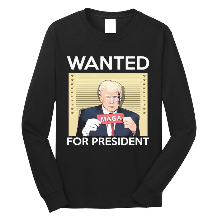 Trump Wanted For President Long Sleeve Shirt