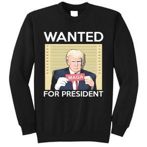 Trump Wanted For President Sweatshirt