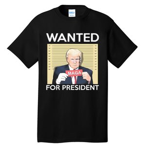 Trump Wanted For President Tall T-Shirt