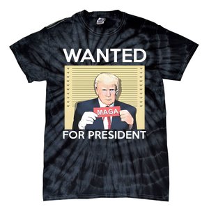 Trump Wanted For President Tie-Dye T-Shirt