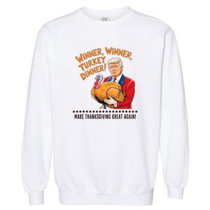 Trump Winner Funny Winner Turkey Dinner Thanksgiving Garment-Dyed Sweatshirt