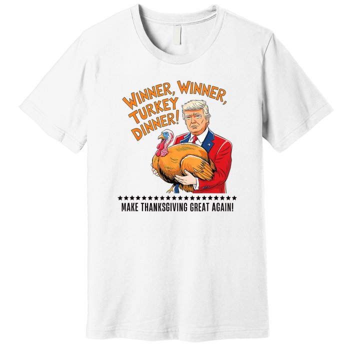 Trump Winner Funny Winner Turkey Dinner Thanksgiving Premium T-Shirt