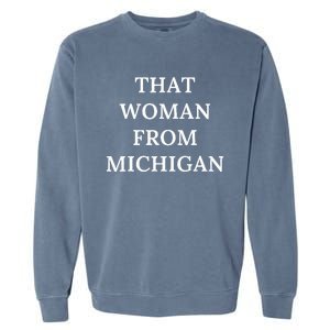 That Woman From Michigan Garment-Dyed Sweatshirt