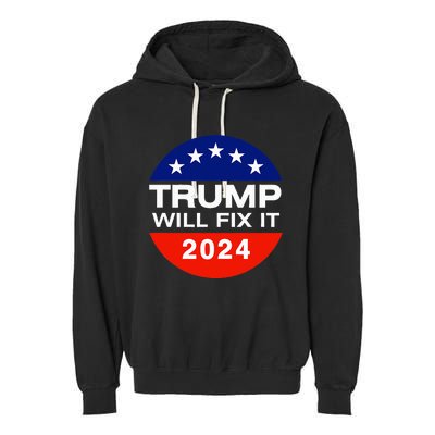 Trump Will Fix It Trump Vance 2024 Election Will Fix It Garment-Dyed Fleece Hoodie