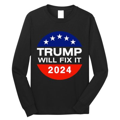 Trump Will Fix It Trump Vance 2024 Election Will Fix It Long Sleeve Shirt