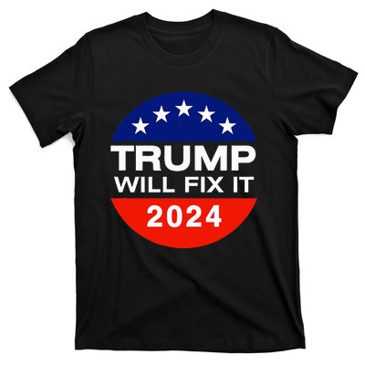 Trump Will Fix It Trump Vance 2024 Election Will Fix It T-Shirt